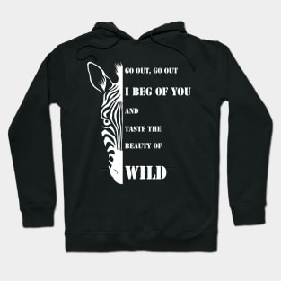 Taste the beauty of wild - hiking, camping outdoor Hoodie